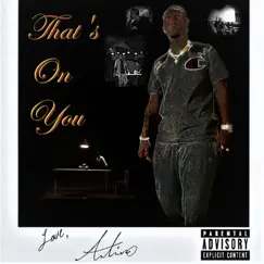 That's On You - Single by Antino album reviews, ratings, credits