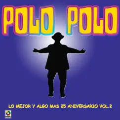 Lo Mejor y Algo Más: 25 Aniversario, Vol. 2 by Polo Polo album reviews, ratings, credits
