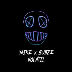 Volátil (feat. Subze) - Single by Yaike album reviews, ratings, credits