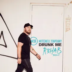 Drunk Me (R3HAB Remix) - Single by Mitchell Tenpenny album reviews, ratings, credits