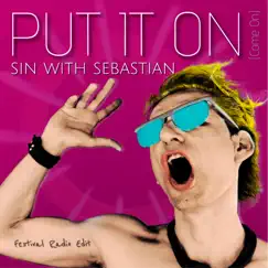 Put It On (Come On) [Festival Radio Edit] Song Lyrics