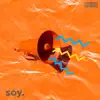 Soy. (feat. One Love Music) - Single album lyrics, reviews, download