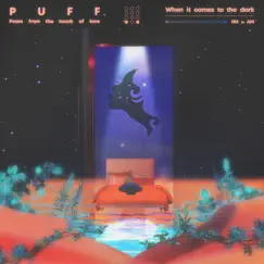 When It’s Dark (feat. Leo) - Single by Puff album reviews, ratings, credits