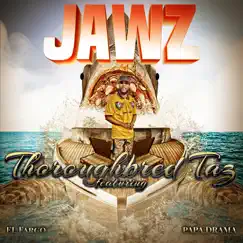 Jawz (feat. El Fargo & Papa Drama) - Single by Thoroughbred Taz album reviews, ratings, credits