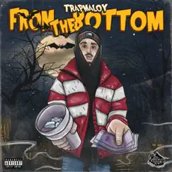 From the Bottom - Single by TRAPMALOY album reviews, ratings, credits