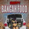 Bangah Food - Single album lyrics, reviews, download
