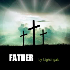 Father - Single by Nightingale album reviews, ratings, credits