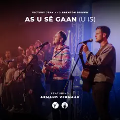 As U Sê Gaan (U Is) [Live] [feat. Armand Vermaak] - Single by Victory Jbay & Brenton Brown album reviews, ratings, credits