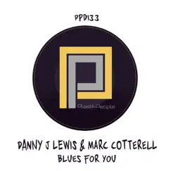 Blues for You - Single by Danny J Lewis & Marc Cotterell album reviews, ratings, credits