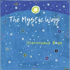 The Mystic Way by Hieronymus Bogs album reviews, ratings, credits