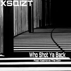 Who Shot Ya Back (feat. Kasinova the Don) Song Lyrics