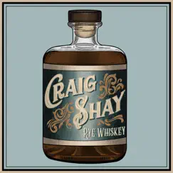 Rye Whiskey - Single by Craig Shay album reviews, ratings, credits