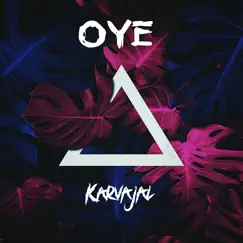 Oye - Single by Karvajal album reviews, ratings, credits
