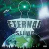 Slime Eternal (feat. Kape The Goat) song lyrics