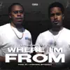 Where I'm From (feat. C5) - Single album lyrics, reviews, download
