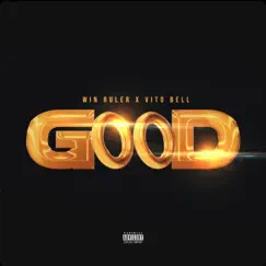 Good (feat. Vito Bell) - Single by Win Ruler album reviews, ratings, credits