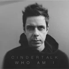 Who Am I - Single by Cindertalk album reviews, ratings, credits