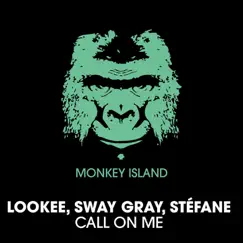 Call on Me - Single by Lookee, Sway Gray & Stefane album reviews, ratings, credits