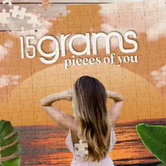 Pieces Of You - Single by 15grams album reviews, ratings, credits