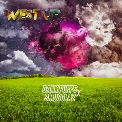 West Up (feat. Smugglaz) - Single by Dank Puffs album reviews, ratings, credits