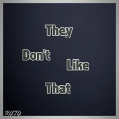 They Don't Like That - Single by RGTG album reviews, ratings, credits