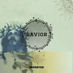 Savior - Single by Imported album reviews, ratings, credits