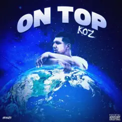 On Top (Freestyle) - Single by KoZ album reviews, ratings, credits