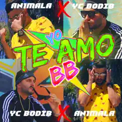 Yo Te Amo Bb - Single by An1mala & YC Bodib album reviews, ratings, credits