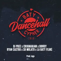 Cypher Batydancehall - Single by DBwoy, Sr Mulato, Ryan Castro, Crikmanjam, Dj Pree & La Baty Films album reviews, ratings, credits
