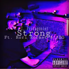 Strong (feat. Rori Rocket & JBG) - Single by I, Protagonist album reviews, ratings, credits