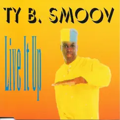 Live It Up - EP by Ty B. Smoov album reviews, ratings, credits