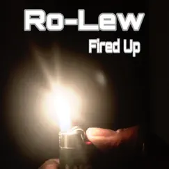 Fired Up - Single by Ro-Lew album reviews, ratings, credits