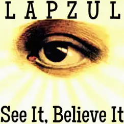 See It, Believe It - Single by Lapzul album reviews, ratings, credits