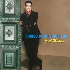 Amigo de Mi Juventud by Joel Ruano album reviews, ratings, credits