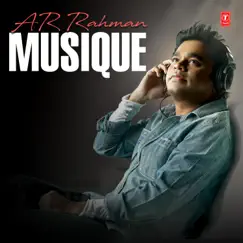 A.R. Rahman Musique by A.R. Rahman album reviews, ratings, credits