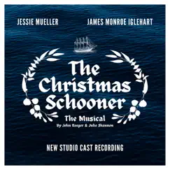 The Christmas Schooner: The Musical (New Studio Cast Recording) by Various Artists album reviews, ratings, credits