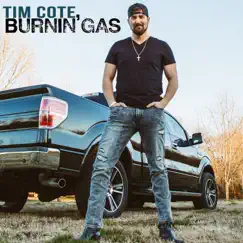 Burnin' Gas - Single by Tim Cote album reviews, ratings, credits