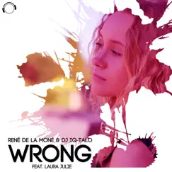 Wrong (feat. Laura Julie) [Blaikz & MonéRemix Edit] Song Lyrics
