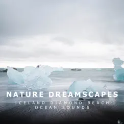 Iceland Diamond Beach Ocean Sounds by Nature Dreamscapes album reviews, ratings, credits