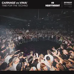 Time for the Techno - Single by Carnage & Vinai album reviews, ratings, credits