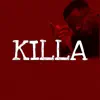 Killa - Single album lyrics, reviews, download