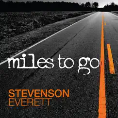 Miles to Go by Stevenson Everett album reviews, ratings, credits