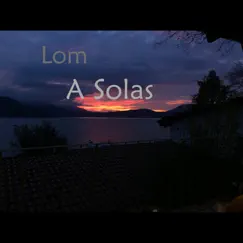 A Solas - Single by Lom album reviews, ratings, credits