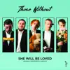 She Will Be Loved - Single album lyrics, reviews, download