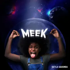 Meek - Single by Kayla Saikonda album reviews, ratings, credits