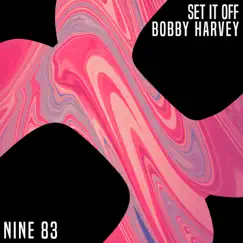 Set It Off - Single by Bobby Harvey album reviews, ratings, credits