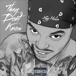 They Don't Know - Single by Xay Hicks album reviews, ratings, credits