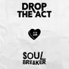 Soul Breaker - Single album lyrics, reviews, download