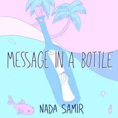 MESSAGE IN a BOTTLE (Radio Edit) - Single by Nada Samir album reviews, ratings, credits