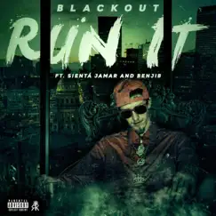 RUN IT (feat. Sienta Jamar & Benjib) - Single by Blackouttrk album reviews, ratings, credits